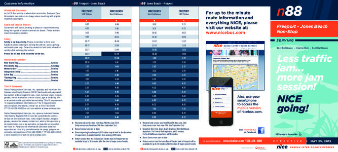 Customer Information Wheelchair Customers All NICE Bus service is wheelchair accessible. Personal Care