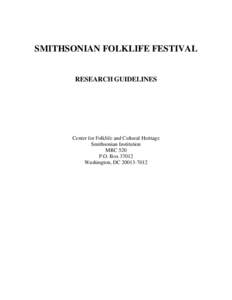 SMITHSONIAN FOLKLIFE FESTIVAL  RESEARCH GUIDELINES Center for Folklife and Cultural Heritage Smithsonian Institution