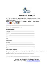 MATT RUNCI DONATION PLEASE COMPLETE AND SIGN FORM AND RETURN VIA FAX Payment Information: Pay by:  Visa  MasterCard   Discover  Amex 