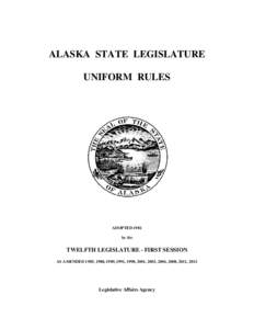 ALASKA STATE LEGISLATURE UNIFORM RULES ADOPTED 1981 by the