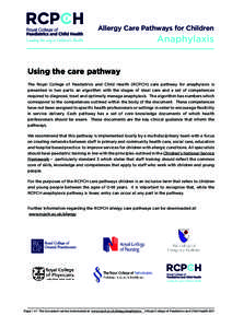 Allergy Care Pathways for Children  Anaphylaxis Using the care pathway The Royal College of Paediatrics and Child Health (RCPCH) care pathway for anaphylaxis is presented in two parts: an algorithm with the stages of ide