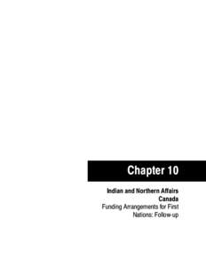 Chapter 10 Indian and Northern Affairs Canada Funding Arrangements for First Nations: Followup