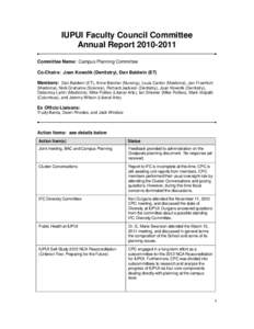 IUPUI Faculty Council Committee Annual Report[removed]Committee Name: Campus Planning Committee Co-Chairs: Joan Kowolik (Dentistry), Dan Baldwin (ET) Members: Dan Baldwin (ET), Anne Belcher (Nursing), Louis Cantor (Med