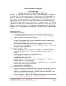 Leaders’ Board Coach Program Leadership Module Position Description for Chair of Board of Directors The role of the board chair is to facilitate an effective board that is a high-value asset to the organization. The bo