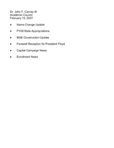 Dr. John F. Carney III Academic Council February 15, 2007 ♦  Name Change Update