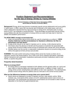 Position Statement and Recommendations for the Use of Energy Drinks by Young Athletes National Federation of State High School Associations (NFHS) Sports Medicine Advisory Committee (SMAC)  Background: Energy drinks have