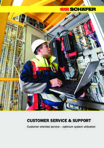 CUSTOMER SERVICE & SUPPORT Customer oriented service – optimum system utilization Customer Service & Support (CSS) – Customized Service Maximum availability of all systems and quick response times to service and sup