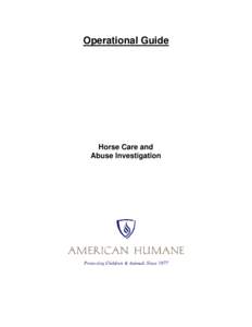 Operational Guide  Horse Care and Abuse Investigation  ©2010 American Humane Association