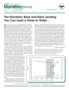 MonetaryTrends September 2010 The Monetary Base and Bank Lending: You Can Lead a Horse to Water…