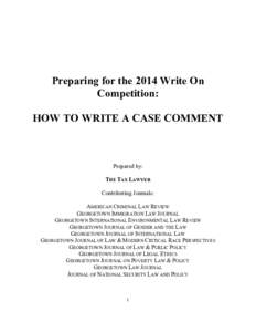Preparing for the 2014 Write On Competition: HOW TO WRITE A CASE COMMENT Prepared by: THE TAX LAWYER