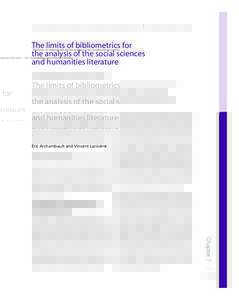 The limits of bibliometrics for the analysis of the social sciences and humanities literature  Éric Archambault and Vincent Larivière The limits of bibliometrics for the analysis of the social sciences