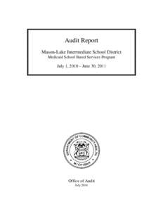 Audit Report Mason-Lake Intermediate School District Medicaid School Based Services Program July 1, 2010 – June 30, 2011