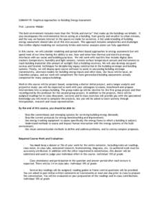 SUMAK4119: Empirical Approaches to Building Energy Assessment Prof. Lynnette Widder The built environment includes more than the “bricks and mortar” that make up the buildings we inhabit. It also encompasses the envi