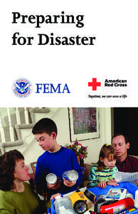 Preparing for Disaster Where Will You or Your Family Be When a Disaster Strikes? You could be anywhere – at work, at school or in the car. How will you find