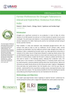 CSISA Research Note 5  Farmer Preferences for Drought Tolerance in Inbred and Hybrid Rice: Evidence from Bihar, India Patrick S. Ward, David L. Ortega, David J. Spielman and Vartika Singh