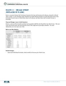 ROUTE 11 | BROAD STREET (REPLACED BY R-LINE) Route 11 operates between the Providence/Cranston City Line and downtown Providence, primarily via Broad Street. Route 11 is also through-routed with Route 99 North Main/Pawtu