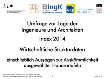 Umfrage zur Lage der Ingenieure und Architekten Index 2014 Wirtschaftliche Strukturdaten einschließlich Aussagen zur Auskömmlichkeit