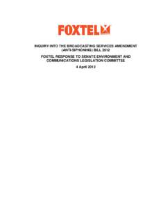Microsoft Word - FOXTEL submission - Broadcasting Services Amendment _Anti-Siphoning_ Bill[removed]April 2012.v8.docx