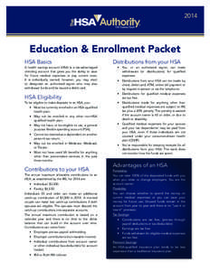 2014  Education & Enrollment Packet HSA Basics A health savings account (HSA) is a tax-advantaged checking account that gives you the ability to save