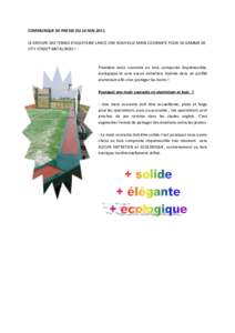 COMMUNQUE DE PRESSE DU 14 MAI 2011 LE GROUPE SAE TENNIS D’AQUITAINE LANCE UNE NOUVELLE MAIN COURANTE POUR SA GAMME DE CITY STADE® METAL/BOIS ! Première main courante en bois composite imputrescible, écologique et sa