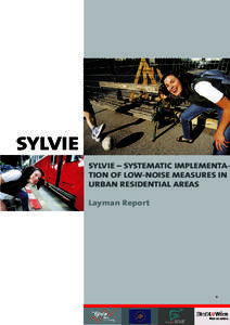 SYLVIE  SYLVIE – SYSTEMATIC IMPLEMENTATION OF LOW-NOISE MEASURES IN URBAN RESIDENTIAL AREAS Layman Report