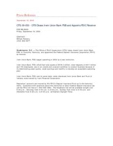 Press Releases September 18, 2009 OTS[removed]OTS Closes Irwin Union Bank FSB and Appoints FDIC Receiver FOR RELEASE: Friday, September 18, 2009