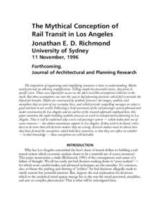 The Mythical Conception of Rail Transit in Los Angeles Jonathan E. D. Richmond University of Sydney 11 November, 1996 Forthcoming,