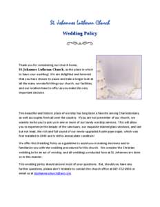 St. Johannes Lutheran Church Wedding Policy Thank you for considering our church home, St. Johannes Lutheran Church, as the place in which to have your wedding! We are delighted and honored