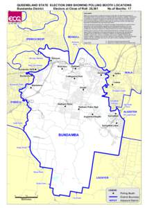 QUEENSLAND STATE ELECTION 2009 SHOWING POLLING BOOTH LOCATIONS Bundamba District Electors at Close of Roll: 28,561 No.of Booths: 17 DISCLAIMER While every care is taken to ensure the accuracy of this data, the Electoral 
