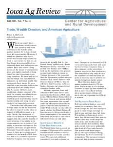 Iowa Ag Review Fall 2001, Vol. 7 No. 4 Trade, Wealth Creation, and American Agriculture Bruce A. Babcock [removed]
