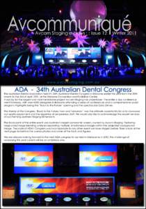 w w w. a vc o m s t a g i n g . c o m . a u  ADA  -  34th Australian Dental Congress The Australian Dental Association held it’s 34th Australian Dental Congress in Brisbane earlier this year from the 30th March to 