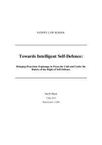 SYDNEY LAW SCHOOL  Towards Intelligent Self-Defence: Bringing Peacetime Espionage in From the Cold and Under the Rubric of the Right of Self-Defence
