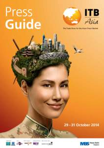 Press Guide The Trade Show for the Asian Travel Market  29 – 31 October 2014