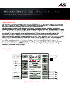 Marvell 88PA6170 Color Laser Multi Function Printer SOC High-Performance, Highly Integrated, Enterprise Class MFP PRODUCT OVERVIEW The Marvell® 88PA6170 is a highly integrated system-on-a-chip (SOC) solution for the hig