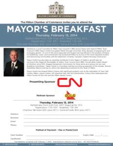 The Milton Chamber of Commerce invites you to attend the  MAYOR’S BREAKFAST Thursday, February 13, 2014 RattleSnake Point Golf Club, 5407 Regional Rd. 25 S. Registration 7:00 AM / Breakfast 7:30 AM