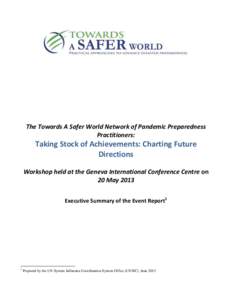 The Towards A Safer World Network of Pandemic Preparedness Practitioners: Taking Stock of Achievements: Charting Future Directions Workshop held at the Geneva International Conference Centre on