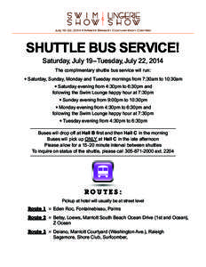 July 19-22, 2014 • Miami Beach Convention Center  SHUTTLE BUS SERVICE! Saturday, July 19 – Tuesday, July 22, 2014 The complimentary shuttle bus service will run: • Saturday, Sunday, Monday and Tuesday mornings fr