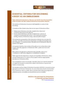 Registered Association Number A0044196B  ESSENTIAL CRITERIA FOR DESCRIBING A BODY AS AN OMBUDSMAN Policy statement endorsed on 5 February 2010 by the Executive Committee of the Australian and New Zealand Ombudsman Associ