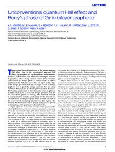 LETTERS  Unconventional quantum Hall effect and Berry’s phase of 2π in bilayer graphene K. S. NOVOSELOV1 , E. McCANN2 , S. V. MOROZOV1,3 , V. I. FAL’KO2 , M. I. KATSNELSON4 , U. ZEITLER4 , D. JIANG1 , F. SCHEDIN1 AN