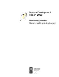 Human Development Report 2009 Overcoming barriers: Human mobility and development  Published for the