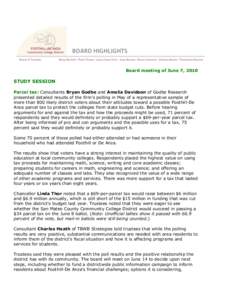 Board meeting of June 7, 2010  STUDY SESSION Parcel tax: Consultants Bryan Godbe and Amelia Davidson of Godbe Research presented detailed results of the firm’s polling in May of a representative sample of more than 800