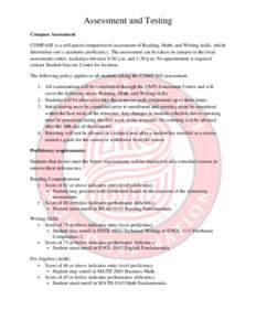 Assessment and Testing Compass Assessment COMPASS is a self-paced computerized assessment of Reading, Math, and Writing skills, which determines one’s academic proficiency. The assessment can be taken on campus in the 