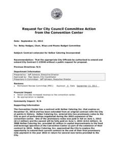 Request for City Council Committee Action from the Convention Center Date: September 21, 2012 To: Betsy Hodges, Chair, Ways and Means Budget Committee Subject: Contract extension for Kelber Catering Incorporated Recommen