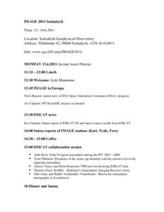 IMAGE 2011 Sodankylä Time: Location: Sodankylä Geophysical Observatory Address: Tähteläntie 62, 99600 Sodankylä, +Info: www.sgo.fi/Events/IMAGE2011/ MONDAYlecture room Polaria
