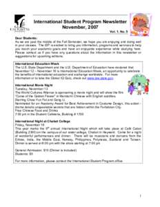 International Student Program Newsletter  November, 2007  Vol. 1, No. 5  Dear Students:  As we are past the middle of the Fall Semester, we hope you are enjoying and doing well  in your cl