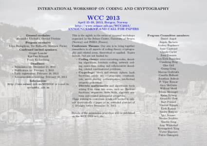 INTERNATIONAL WORKSHOP ON CODING AND CRYPTOGRAPHY  WCC 2013 April 15-19, 2013, Bergen, Norway http://www.selmer.uib.no/WCC2013/ ANNOUNCEMENT AND CALL FOR PAPERS