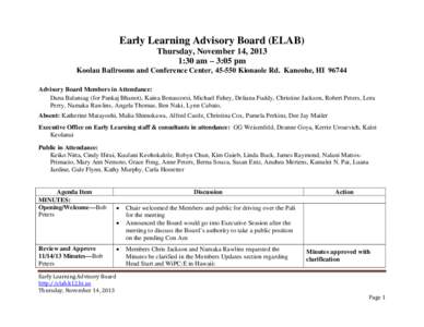 Early Learning Advisory Board (ELAB) Thursday, November 14, 2013 1:30 am – 3:05 pm Koolau Ballrooms and Conference Center, [removed]Kionaole Rd. Kaneohe, HI[removed]Advisory Board Members in Attendance: Dana Balansag (for 