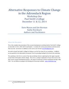 Alternative Responses to Climate Change in the Adirondack Region Workshop One Paul Smith’s College December 11 & 12, 2014 Dave Mason and Jim Herman