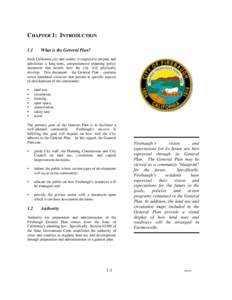 CHAPTER 1: INTRODUCTION 1.1 What is the General Plan?  Each California city and county is required to prepare and