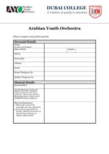 DUBAI COLLEGE A tradition of quality in education Arabian Youth Orchestra Please complete using block capitals